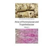Atlas Of Pyrenulaceae And Trypetheliaceae - Volume 1 (ebook)
