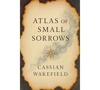 Atlas: of Small Sorrows