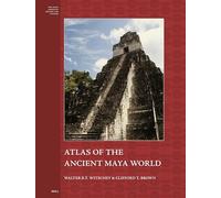 Atlas of the Ancient Maya World: 13 (Early Americas: History and Culture, 13)