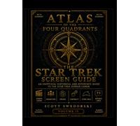 ATLAS OF THE FOUR QUADRANTS: THE STAR TREK SCREEN GUIDE