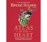 Atlas of the Heart: Mapping Meaningful Connection and the Language of Human Experience