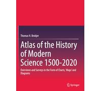 Atlas of the History of Modern Science 1500-2020: Overviews and Surveys in the Form of Charts, ‘Maps’ and Diagrams