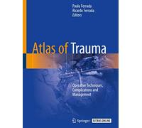 Atlas of Trauma: Operative Techniques, Complications and Management