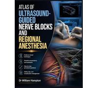 ATLAS OF ULTRASOUND-GUIDED NERVE BLOCKS AND REGIONAL ANESTHESIA