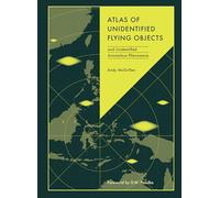 Atlas of Unidentified Flying Objects: and Unidentified Anomalous Phenomena (Unexpected Atlases)