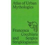 Atlas Of Urban Mythologies