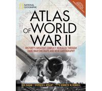 Atlas of World War II: History's Greatest Conflict Revealed Through Rare Wartime Maps and New Cartography