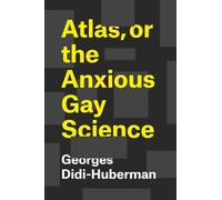 Atlas, or the Anxious Gay Science