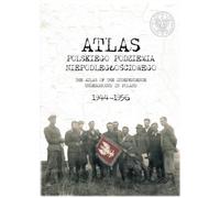 Atlas polskiego podziemia niepodległościowego 1944-1956