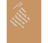 Atlas Portatif, Ou le Nouveau Theatre de la Guerre en Europe