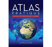 Atlas pratique: Un atlas utile pour l'école et la maison