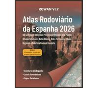 Atlas Rodoviário da Espanha 2026: Um Sistema de Navegação Província por Província com Plantas Urbanas Detalhadas, Rotas Cênicas, Redes Ferroviárias, Mapas Regionais e Cobertura Nacional Completa