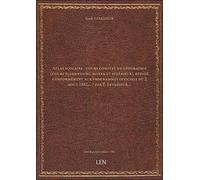 Atlas scolaire : cours complet de géographie (cours élémentaire, moyen et supérieur), rédigé conform
