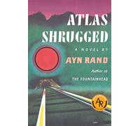 Atlas Shrugged (Centennial Ed. HC): Ayn Rand
