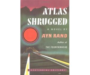 Atlas Shrugged: Centennial Edition
