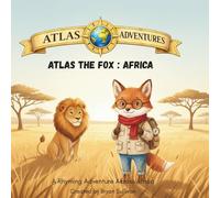 Atlas the Fox : Africa: A Rhyming Adventure Across Africa (Atlas Adventures)