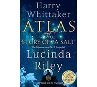 Atlas: The Story of Pa Salt: The epic conclusion to the Seven Sisters series