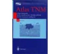 Atlas Tnm: Guia Ilustrada De La Clasificacion Tnm/ptnm De Los Tum Ores