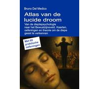 Atlas van de lucide droom. Van de dieptepsychologie naar het Bewustzijnsveld.: Kaarten, oefeningen en theorie om de diepe geest te verkennen. Met 60 ... van Bruno Del Medico in het Nederlands)
