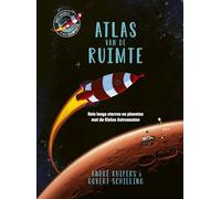 Atlas van de ruimte: reis langs sterren en planeten met de Kleine Astronauten (André het astronautje)