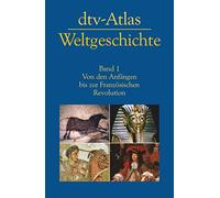 Atlas zur Weltgeschichte. Per le Scuole superiori (Vol. 1): Von den Anfängen bis zur Französischen Revolution