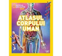 Atlasul corpului uman. National Geographic Kids, Editie in limba romana
