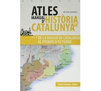 ATLES MANUAL D'HISTÒRIA DE CATALUNYA, VOL 3: DE LA DIVISIÓ DE CATALUNYA AL PRIMER D'OCTUBRE