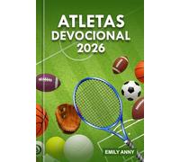 ATLETAS DEVOCIONAL 2026: En busca de la victoria en cuerpo, mente y espíritu: Un viaje de 365 días para fortalecer la fe, la salud y el crecimiento espiritual.
