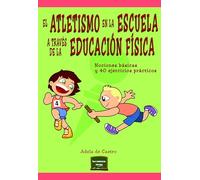 Atletismo En La Escuela: Nociones básicas y 40 ejercicios prácticos: 27 (Herramientas)