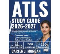 ATLS Study Guide 2026-2027: All-in-One Preparation with 600 Practice Questions and Detailed Domain Reviews for the Advanced Trauma Life Support Exam