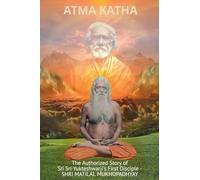Atma Katha - The Authorized Story of Sriyukteswarji's First Disciple (Shri Matital Mukhopadhyay)