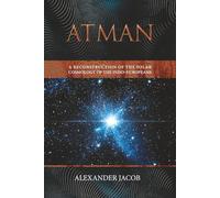 Atman: A Reconstruction of the Solar Cosmology of the Indo-Europeans