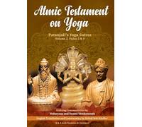 Atmic Testament on Yoga: Patanjali's Yoga Sutras, Volume 2, Padas 3 & 4
