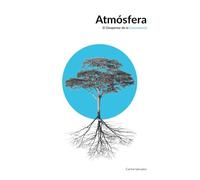 Atmósfera: El Despertar de la Consciencia (Los 9 hábitos del Alto Rendimiento Consciente y Sostenible)