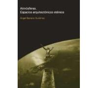 Atmósferas. Espacios arquitectónicos etéreos (SIN COLECCION)