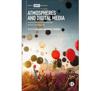 Atmospheres and Digital Media: Connection and Disconnection Across Everyday Life