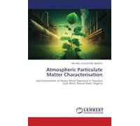 Atmospheric Particulate Matter Characterisation: and Assessment of Heavy Metal Exposure in Owukpa Coal Mine, Benue State, Nigeria