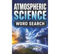 Atmospheric Science Word Search Book: Large Print Puzzle Book About Atmospheric Science, Weather, and More | 6x9 inches, 100 pages | 50 puzzles with solutions