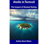 Atolls in Turmoil: The Impact of Nuclear Testing