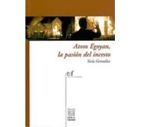 Atom Egoyan: La Pasion Del Incesto