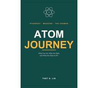 Atom Journey: What You Are, Why You Fight, and What the Chase Is For (Journey Trilogy)
