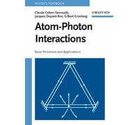 Atom-Photon Interactions: Basic Process and Applications: Basic Processes and Applications (Wiley Science Paperback Series) by Claude Cohen-Tannoudji (2010-03-30)
