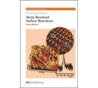 Atom Resolved Surface Reactions: Nanocatalysis: Volume 4 (Nanoscience & Nanotechnology Series)