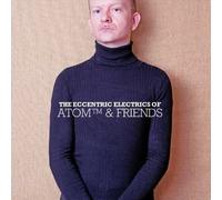 Atom™ The Eccentric Electrics Of Atom and Friends (CD) (Importación USA)