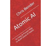 Atomic AI: An Easy & Proven Way to Build Good AI Habits (The AI WIN-WIN Institute)