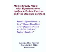 Atomic Gravity Model with Signatures from Up Quark, Proton, Electron and Fine Structure Constant