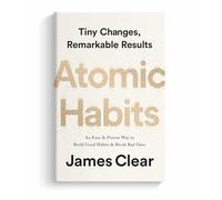Atomic Habits by James Clear - An Easy & Proven Way to Build Good Habits and Break Bad Ones