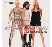 Atomic Kitten - If You Come to Me