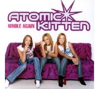 ATOMIC KITTEN - Whole Again