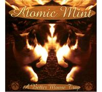 Atomic Mint - Better Mouse Trap